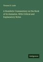 Thomas H. Leale: A Homiletic Commentary on the Book of Ecclesiastes. With Critical and Explanatory Notes, Buch