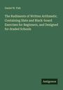Daniel W. Fish: The Rudiments of Written Arithmetic. Containing Slate and Black-board Exercises for Beginners, and Designed for draded Schools, Buch