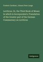 Frederic Gardiner: Leviticus. Or, the Third Book of Moses in which is Incorporated a Translation of the Greater part of the German Commentary on Leviticus, Buch