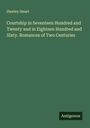 Hawley Smart: Courtship in Seventeen Hundred and Twenty and in Eighteen Hundred and Sixty. Romances of Two Centuries, Buch