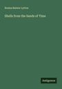 Rosina Bulwer Lytton: Shells from the Sands of Time, Buch