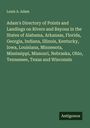 Louis A. Adam: Adam's Directory of Points and Landings on Rivers and Bayous in the States of Alabama, Arkansas, Florida, Georgia, Indiana, Illinois, Kentucky, Iowa, Louisiana, Minnesota, Mississippi, Missouri, Nebraska, Ohio, Tennessee, Texas and Wisconsin, Buch