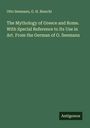 Otto Seemann: The Mythology of Greece and Rome. With Special Reference to Its Use in Art. From the German of O. Seemann, Buch