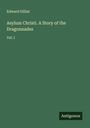 Edward Gilliat: Asylum Christi. A Story of the Dragonnades, Buch