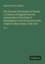 Samuel Rawson Gardiner: The Personal Government of Charles I. A History of England from the Assassination of the Duke of Buckingham to the Declaration of the Judges on Ship-money, 1628-1637, Buch