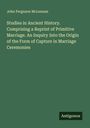 John Ferguson Mclennan: Studies in Ancient History. Comprising a Reprint of Primitive Marriage. An Inquiry Into the Origin of the Form of Capture in Marriage Ceremonies, Buch