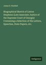 James D. Waddell: Biographical Sketch of Linton Stephens (Late Associate Justice of the Supreme Court of Georgia) Containing a Selection of His Letters, Speeches, State Papers, etc., Buch