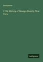 Anonymous: 1789, History of Oswego County, New York, Buch