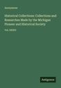 Anonymous: Historical Collections: Collections and Researches Made by the Michigan Pioneer and Historical Society, Buch