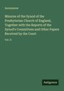 Anonymous: Minutes of the Synod of the Presbyterian Church of England, Together with the Reports of the Synod's Committees and Other Papers Received by the Court, Buch