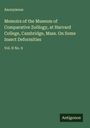 Anonymous: Memoirs of the Museum of Comparative Zoölogy, at Harvard College, Cambridge, Mass. On Some Insect Deformities, Buch