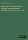 Adolph Ernst Kroeger: Heinrich von Meisens's. Generally Known as Frauenlob's Cantica Canticorum. Or, the Lay of Our Lady, Buch