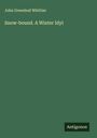 John Greenleaf Whittier: Snow-bound. A Winter Idyl, Buch