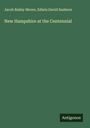Jacob Bailey Moore: New Hampshire at the Centennial, Buch