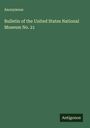 Anonymous: Bulletin of the United States National Museum No. 21, Buch