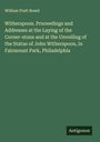 William Pratt Breed: Witherspoon. Proceedings and Addresses at the Laying of the Corner-stone and at the Unveiling of the Statue of John Witherspoon, in Fairmount Park, Philadelphia, Buch