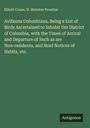 Elliott Coues: Avifauna Columbiana, Being a List of Birds Ascertained to Inhabit the District of Columbia, with the Times of Arrival and Departure of Such as are Non-residents, and Brief Notices of Habits, etc., Buch