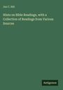 Jno C. Hill: Hints on Bible Readings, with a Collection of Readings from Various Sources, Buch