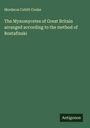 Mordecai Cubitt Cooke: The Myxomycetes of Great Britain arranged according to the method of Rostafinski, Buch