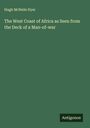 Hugh Mcneile Dyer: The West Coast of Africa as Seen from the Deck of a Man-of-war, Buch