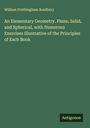 William Frothingham Bradbury: An Elementary Geometry. Plane, Solid, and Spherical, with Numerous Exercises Illustrative of the Principles of Each Book, Buch