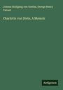 Johann Wolfgang von Goethe: Charlotte von Stein. A Memoir, Buch