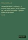 William Clark Russell: The Wreck of the "Grosvenor". An Account of the Mutiny of the Crew and the Loss of the Ship When Trying to Make the Bermudas, Buch