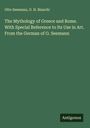 Otto Seemann: The Mythology of Greece and Rome. With Special Reference to Its Use in Art. From the German of O. Seemann, Buch