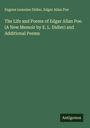Eugene Lemoine Didier: The Life and Poems of Edgar Allan Poe. (A New Memoir by E. L. Didier) and Additional Poems, Buch