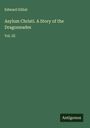 Edward Gilliat: Asylum Christi. A Story of the Dragonnades, Buch