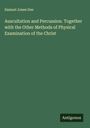 Samuel Jones Gee: Auscultation and Percussion. Together with the Other Methods of Physical Examination of the Christ, Buch