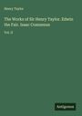 Henry Taylor: The Works of Sir Henry Taylor. Edwin the Fair. Isaac Comnenus, Buch