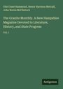 Otis Grant Hammond: The Granite Monthly. A New Hampshire Magazine Devoted to Literature, History, and State Progress, Buch