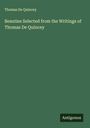 Thomas De Quincey: Beauties Selected from the Writings of Thomas De Quincey, Buch