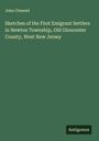 John Clement: Sketches of the First Emigrant Settlers in Newton Township, Old Gloucester County, West New Jersey, Buch