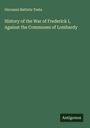 Giovanni Battista Testa: History of the War of Frederick I, Against the Communes of Lombardy, Buch