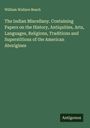 William Wallace Beach: The Indian Miscellany. Containing Papers on the History, Antiquities, Arts, Languages, Religions, Traditions and Superstitions of the American Aborigines, Buch