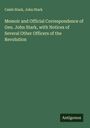 Caleb Stark: Memoir and Official Correspondence of Gen. John Stark, with Notices of Several Other Officers of the Revolution, Buch
