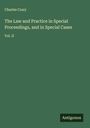 Charles Crary: The Law and Practice in Special Proceedings, and in Special Cases, Buch