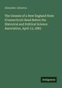 Titel: "The Genesis of a New England State (Connecticut) Read Before...". Autor: Alexander Johnston. Grüner Hintergrund.