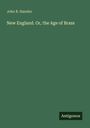 Oben steht "John B. Hansler", darunter "New England. Or, the Age of Brass". Unten rechts steht "Antigonos". Hintergrund in Grün.