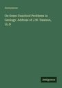 "On Some Unsolved Problems in Geology. Address of J.W. Dawson, LL.D" steht auf grünem Hintergrund, "Antigonos" unten rechts.
