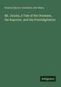 Francis Marion Crawford: Mr. Jacobs, A Tale of the Drummer, the Reporter, and the Prestidigitateur, Buch