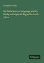 Text: Theophilus Hahn. On the Science of Language and its Study, with Special Regard to South Africa. Unten rechts: Antigonos. Hintergrund: dunkelgrün.