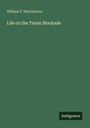 Ein grünes Cover mit dem Text: "William F. Hutchinson: Life on the Texan Blockade", unten steht "Antigonos".