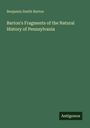 Benjamin Smith Barton: Barton's Fragments of the Natural History of Pennsylvania, Buch