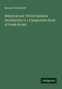 Maurice Bloomfield: Historical and Critical Remarks Introductory to a Comparative Study of Greek Accent, Buch
