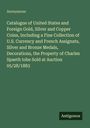 Anonymous: Catalogue of United States and Foreign Gold, Silver and Copper Coins, Including a Fine Collection of U.S. Currency and French Assignats, Silver and Bronze Medals, Decorations, the Property of Charles Spaeth tobe Sold at Auction 05/28/1883, Buch