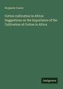 Benjamin Coates; Cotton cultivation in Africa: Suggestions on the Importance; unten rechts Logo: Antigonos; grüner Hintergrund.