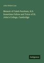 John Robert Lun: Memoir of Caleb Parnham, B.D. Sometime Fellow and Tutor of St. John's College, Cambridge, Buch